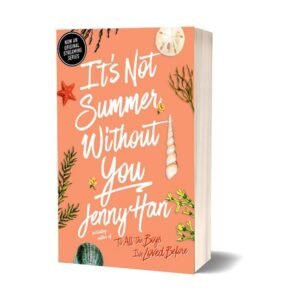 It’s not summer without you By Jenny Han