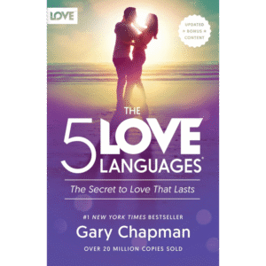 The 5 Love Languages: The Secret to Love that Lasts by Cary Chapman