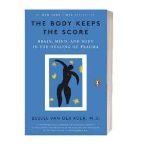 The Body Keeps the Score: Brain, Mind, and Body in the Healing of Trauma Paperback by M.D. Bessel van der Kolk