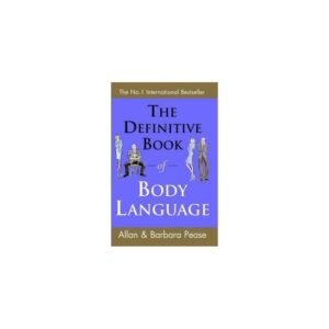 The definitive book of body language by Allan and Barbara Pease