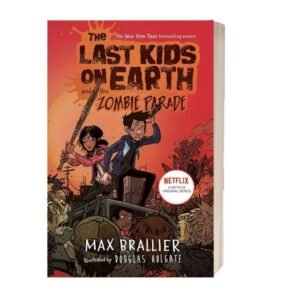 The Last Kids on Earth and the Zombie Parade (Part 2) By Max Brallier