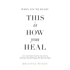 This is how you heal by Brianna Wiest