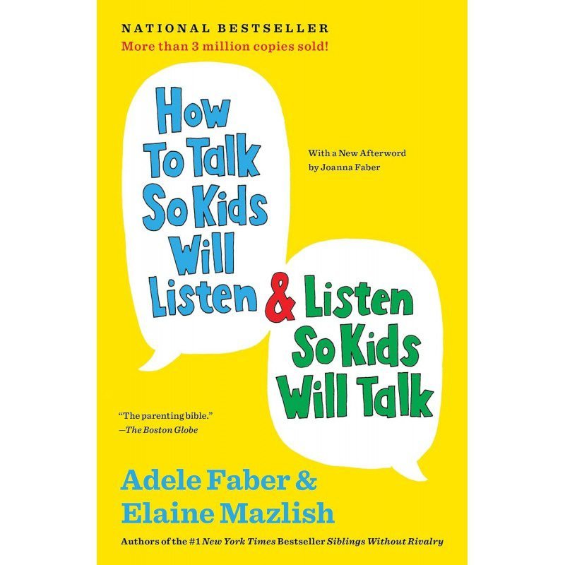 How to Talk So Kids Will Listen & Listen So Kids Will Talk by  Adele Faber & Elaine Mazlish